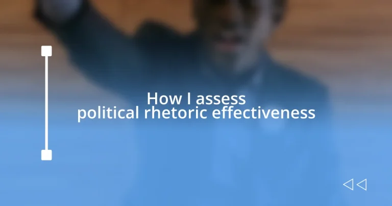 How I assess political rhetoric effectiveness