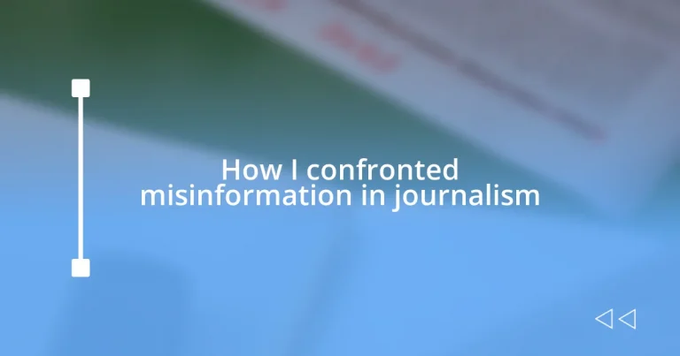 How I confronted misinformation in journalism