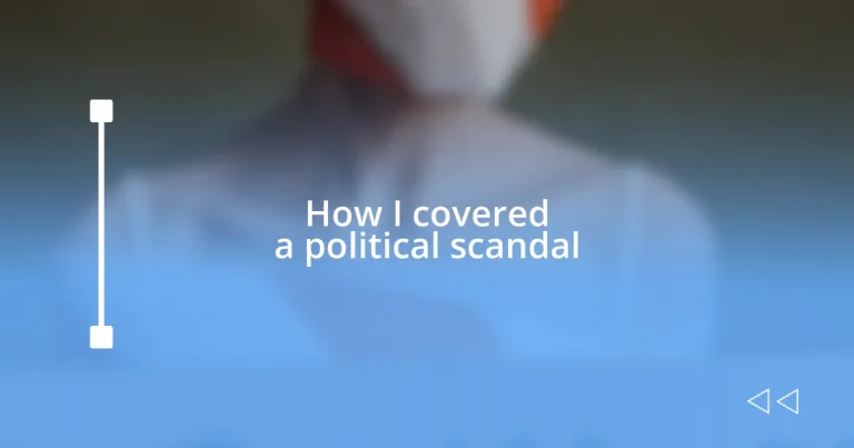 How I covered a political scandal