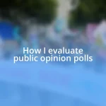 How I evaluate public opinion polls