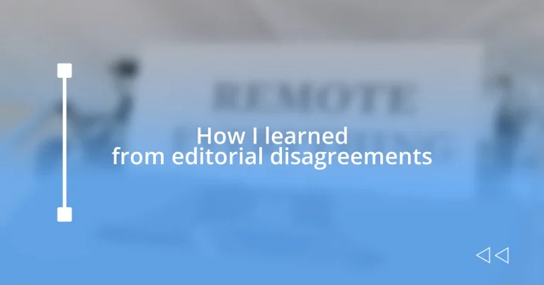 How I learned from editorial disagreements