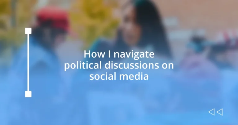 How I navigate political discussions on social media