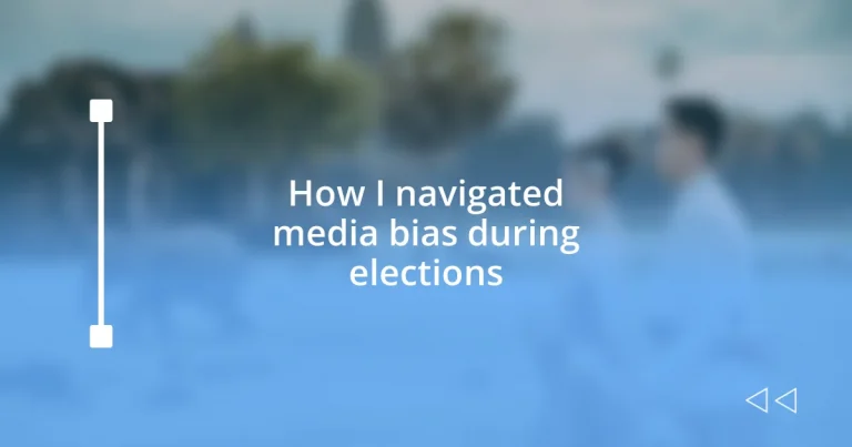 How I navigated media bias during elections