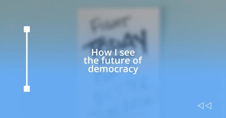 How I see the future of democracy