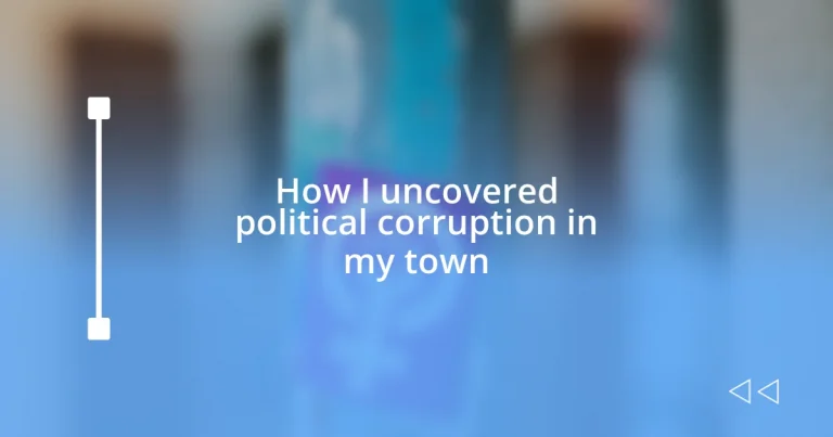 How I uncovered political corruption in my town