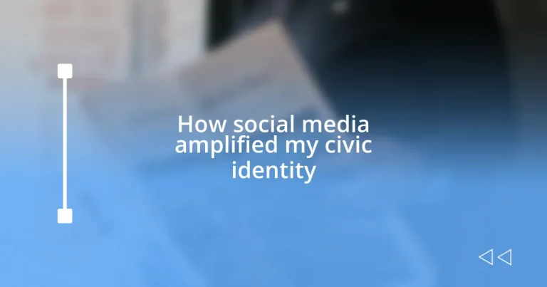 How social media amplified my civic identity