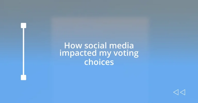 How social media impacted my voting choices