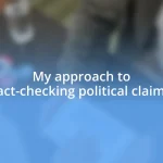 My approach to fact-checking political claims