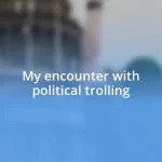 My encounter with political trolling