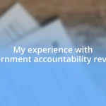 My experience with government accountability reviews