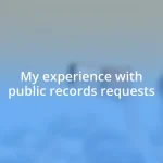 My experience with public records requests