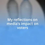 My reflections on media’s impact on voters