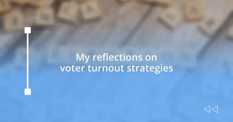 My reflections on voter turnout strategies