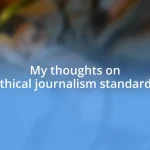 My thoughts on ethical journalism standards