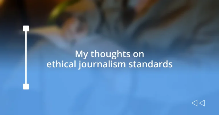 My thoughts on ethical journalism standards