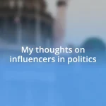 My thoughts on influencers in politics