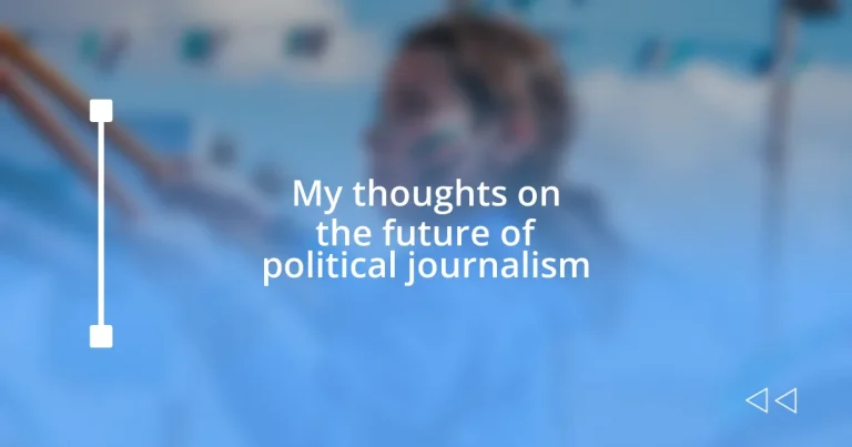 My thoughts on the future of political journalism