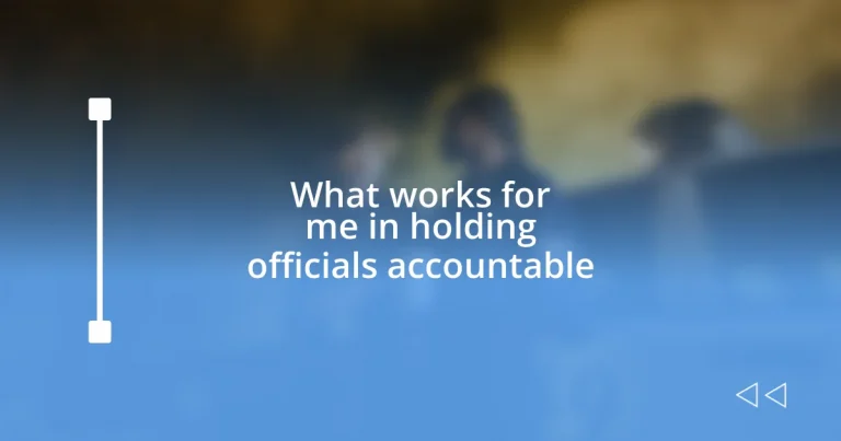 What works for me in holding officials accountable