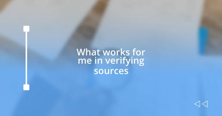 What works for me in verifying sources