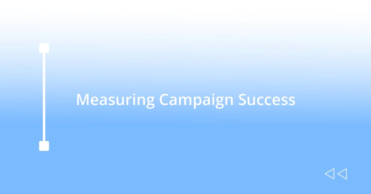 Measuring Campaign Success