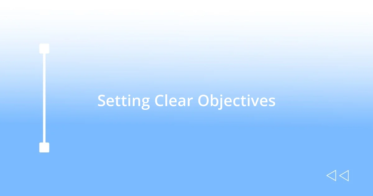 Setting Clear Objectives