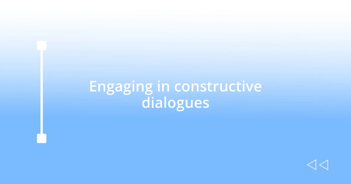 Engaging in constructive dialogues