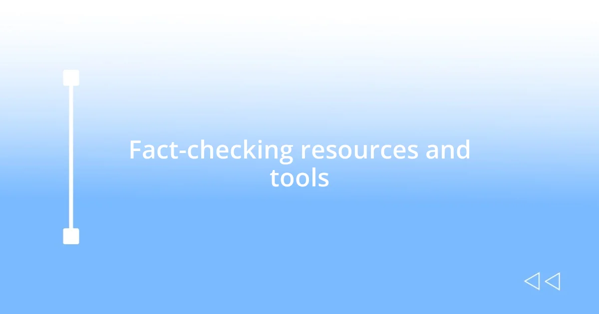 Fact-checking resources and tools