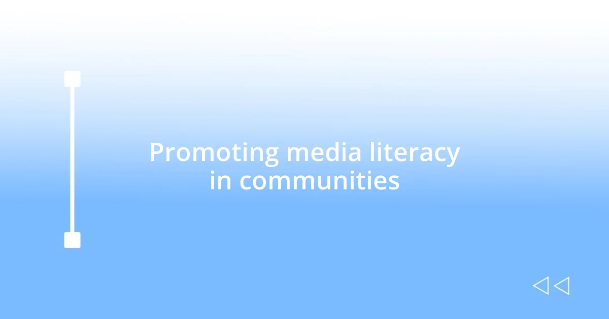 Promoting media literacy in communities