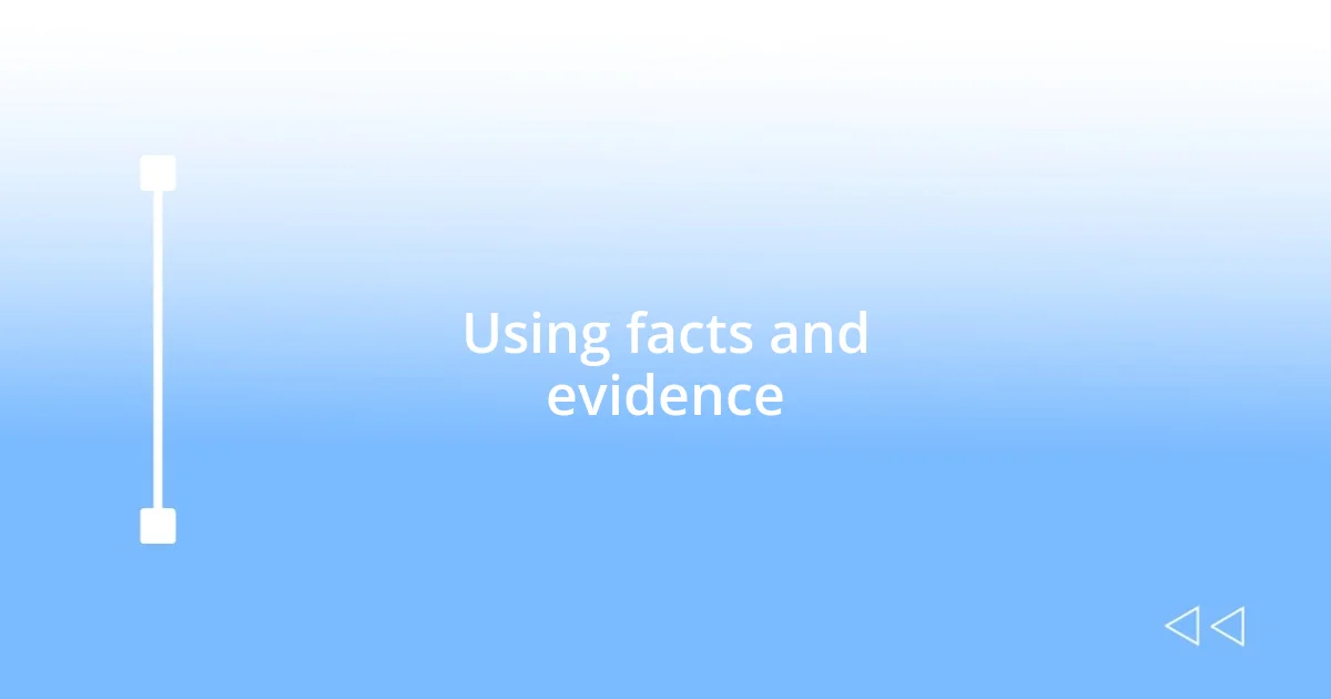 Using facts and evidence