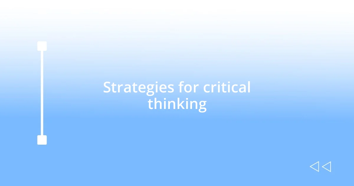 Strategies for critical thinking