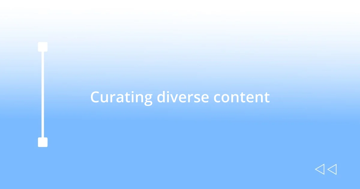 Curating diverse content