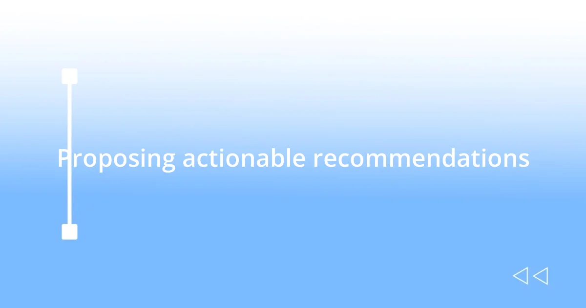 Proposing actionable recommendations