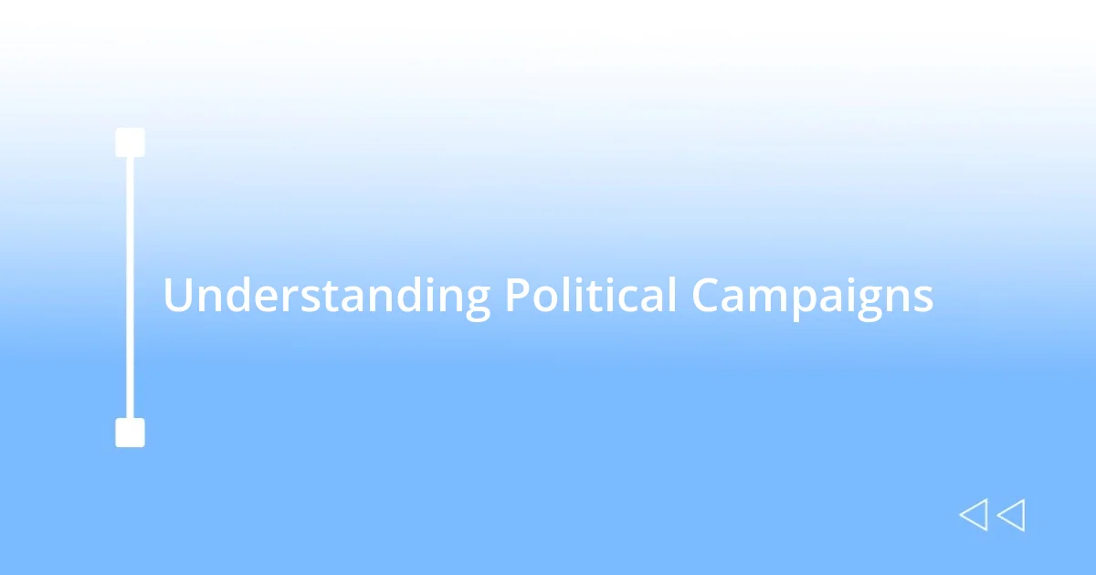 Understanding Political Campaigns