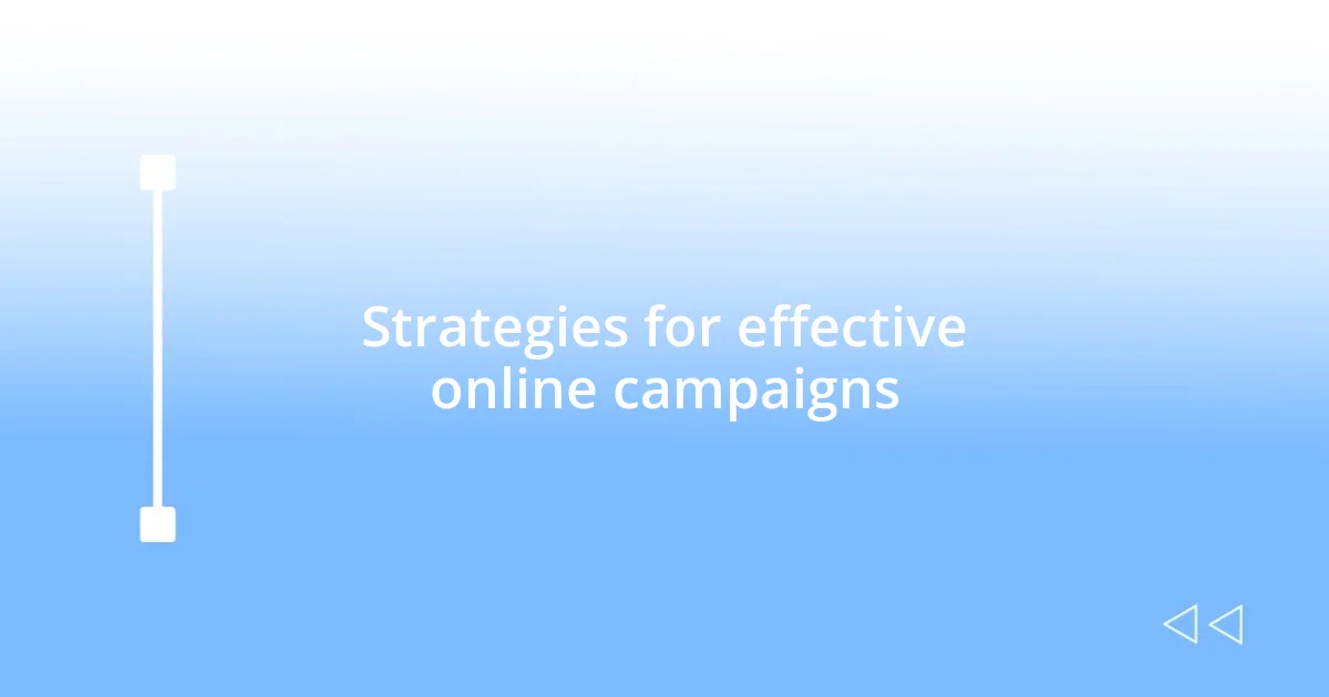 Strategies for effective online campaigns