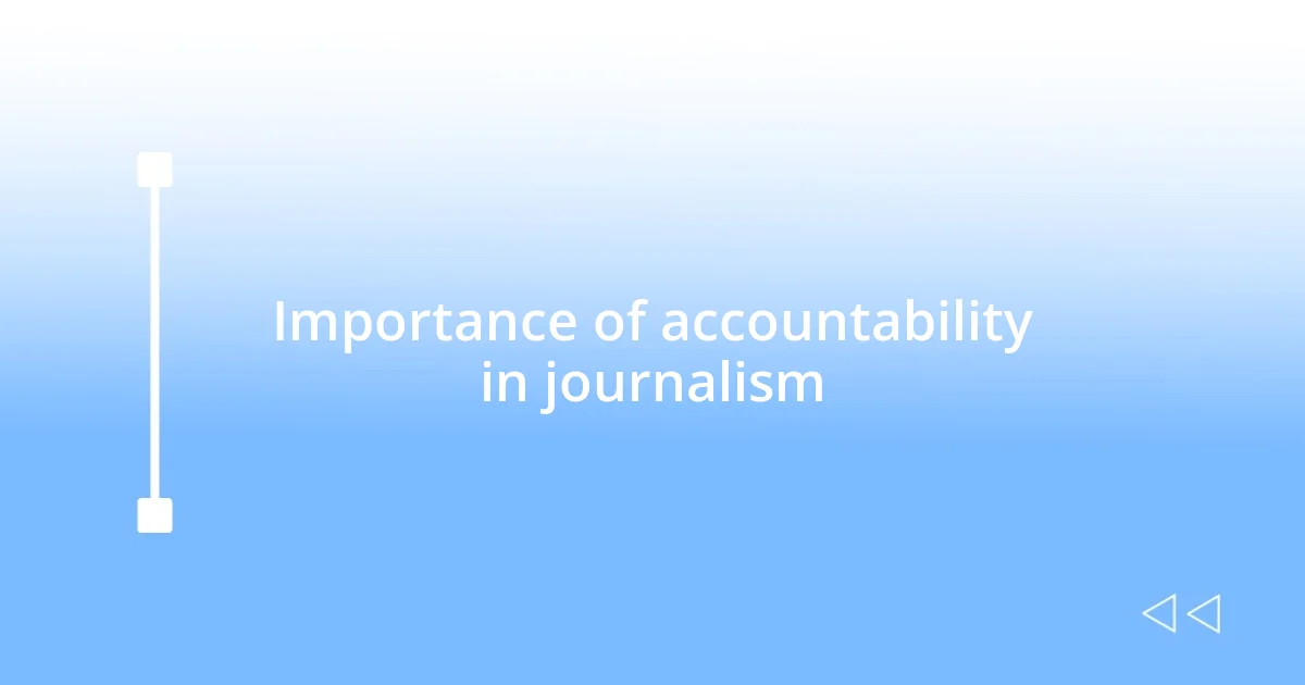 Importance of accountability in journalism