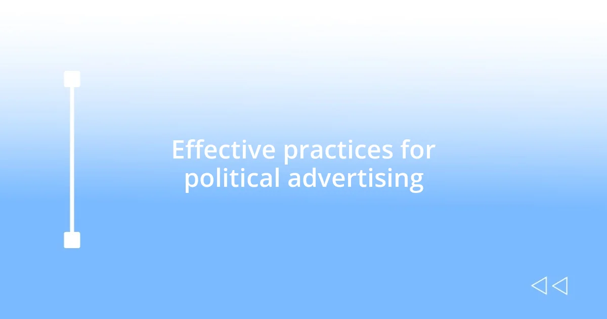 Effective practices for political advertising