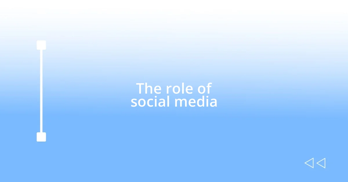 The role of social media