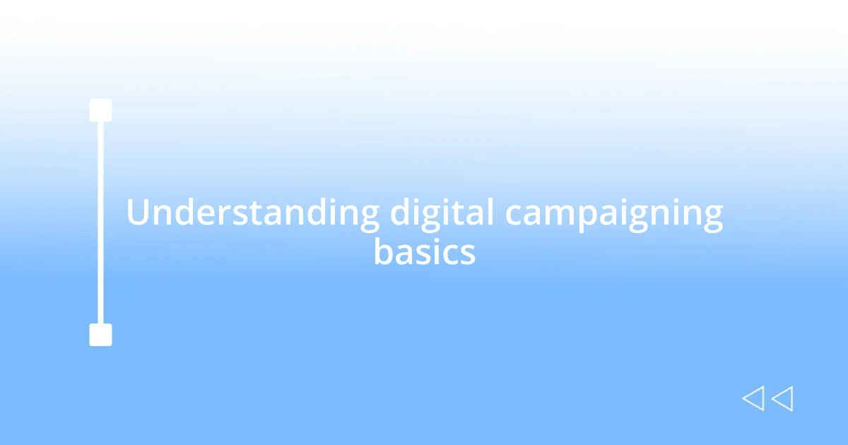 Understanding digital campaigning basics