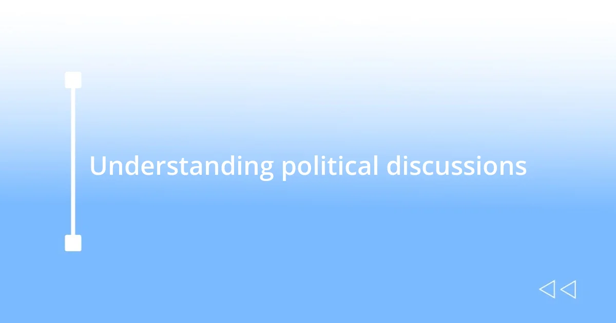 Understanding political discussions